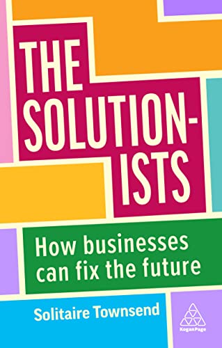 The Solutionists: How Businesses Can Fix the Future