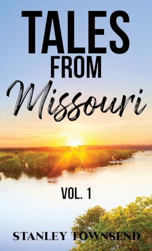 Tales From Missouri Vol. 1 von CITIOFBOOKS, INC.