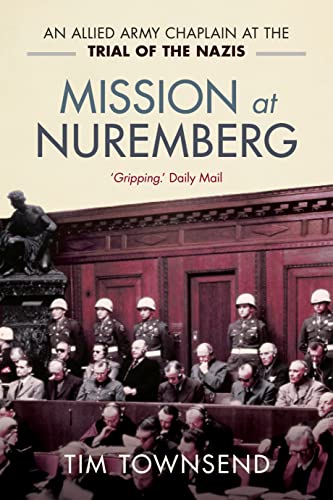 Mission at Nuremberg: An Allied Army Chaplain and the Trial of the Nazis von SPCK Publishing