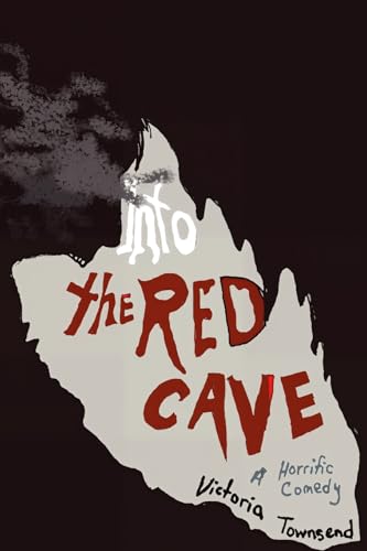 Into the Red Cave, A Horrific Comedy von IngramSpark