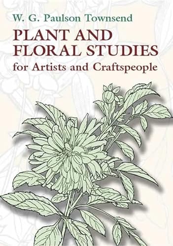 Plant and Floral Studies for Artists and Craftspeople (Dover Art Instruction)