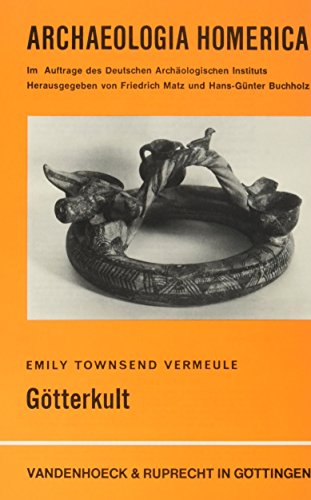 Archaeologia Homerica: Götterkult. (Lfg. V): Lfg. V (Archaeologia Homerica: Die Denkmäler und das frühgriechische Epos) von Vandenhoeck & Ruprecht