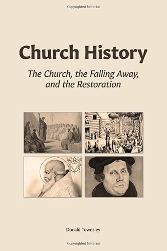 Church History: The Church, the Falling Away, and the Restoration von Gospel Armory Publishing