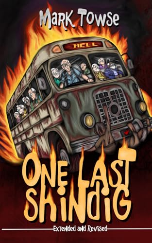 One Last Shindig: Extended and Revised (Mark Towse Books) von Independently published