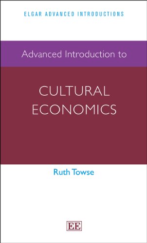 Advanced Introduction to Cultural Economics (Elgar Advanced Introductions)