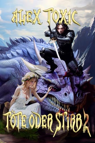 Töte oder stirb (Buch 2): Eine LitRPG-Serie
