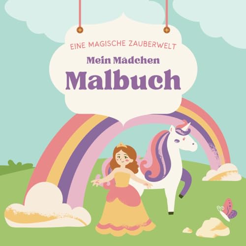 Das Malbuch für Mädchen ab 6 Jahren: Eine magische Zauberwelt mit über 60 verschiedenen Motiven