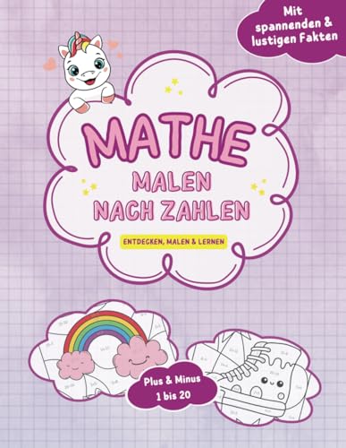 Malen nach Zahlen: Verbinde kreatives Malen mit Mathe. Entdecke, male und lerne spielerisch mit super-niedlichen Motiven für kluge Mädchen ab 7
