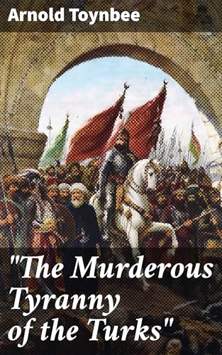 "The Murderous Tyranny of the Turks" von Anson Street Press