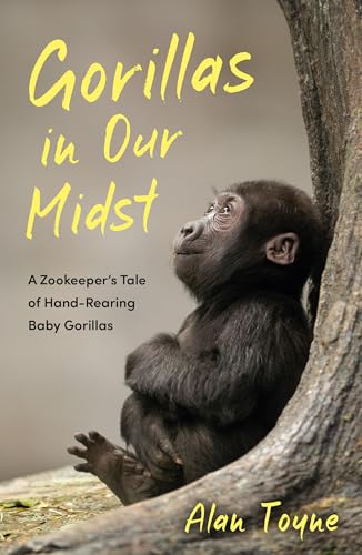 Gorillas in Our Midst: A Zookeeper’s Tale of Hand-Rearing Baby Gorillas von Summersdale Publishers