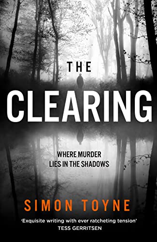 The Clearing: The twisty new serial killer crime thriller featuring a forensic investigator and an irish detective from the author of the Sanctus series (Rees and Tannahill thriller)