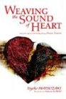 Weaving the Sound of Heart: Solving the Agonies with Healing Energy: Hado Power Weaving the Sound of Heart: Solving the Agonies with Healing Energy: Hado Power von iUniverse