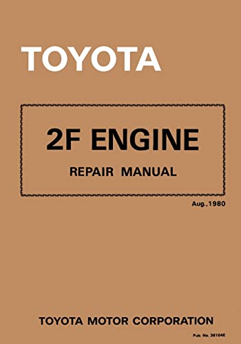 Toyota 2F Engine Repair Manual: Aug. 1980 von Createspace Independent Publishing Platform