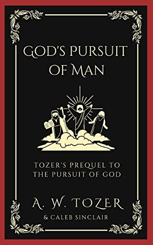 God's Pursuit of Man: Tozer's Prequel to the Pursuit of God von Grapevine India Publishers Pvt Ltd