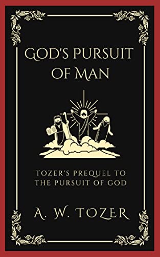 God's Pursuit of Man: Tozer's Prequel to the Pursuit of God von Grapevine India Publishers Pvt Ltd