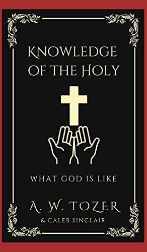 Knowledge of the Holy: What God is like von Grapevine India Publishers Pvt Ltd