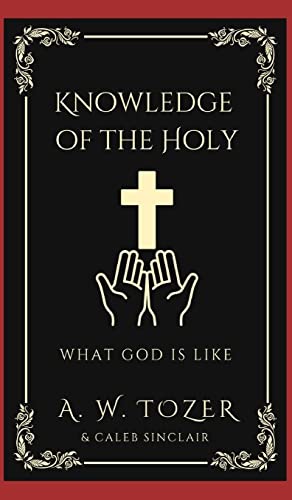 Knowledge of the Holy: What God is like von Grapevine India Publishers Pvt Ltd