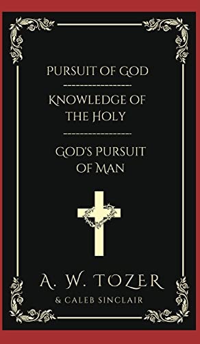 Pursuit of God & Knowledge of the Holy & God's Pursuit of Man von Grapevine India Publishers Pvt Ltd