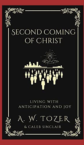 Second Coming of Christ: Living with Anticipation and Joy