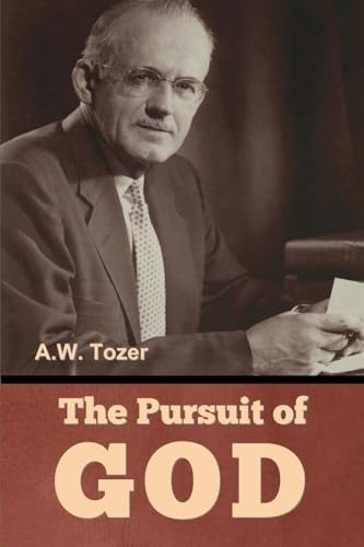 The Pursuit of God von Bibliotech Press