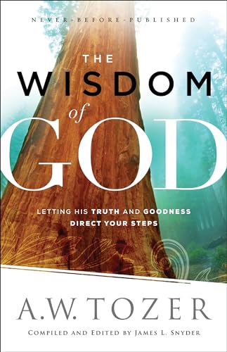 Wisdom of God: Letting His Truth and Goodness Direct Your Steps von Bethany House Publishers