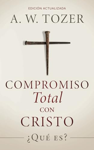 Compromiso total con Cristo: ¿Qué es? [Updated and Annotated]