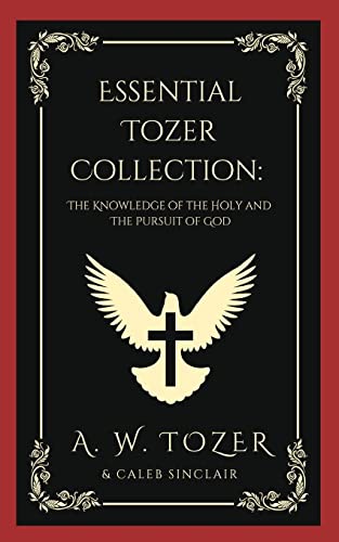 Essential Tozer Collection: The Knowledge of the Holy and The Pursuit of God von Grapevine India Publishers Pvt Ltd