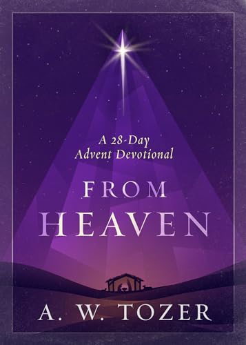 From Heaven: A 28-Day Advent Devotional von Moody Publishers