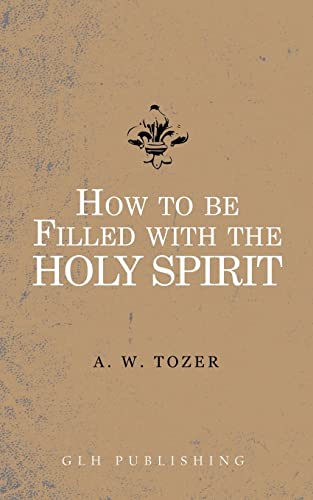 How to be filled with the Holy Spirit von LIGHTNING SOURCE INC