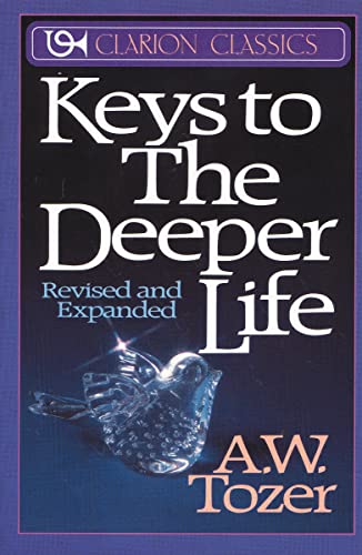 Keys to the Deeper Life (Clarion Classics)