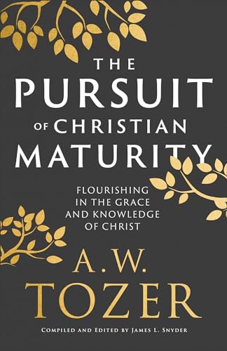 The Pursuit of Christian Maturity: Flourishing in the Grace and Knowledge of Christ The Pursuit of Christian Maturity: Flourishing in the Grace and Knowledge of Christ von Bethany House Publishers, a division of Baker Publishing Group