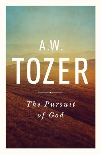 The Pursuit of God: The Human Thirst for the Divine von Moody Publishers