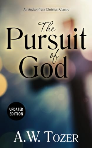 The Pursuit of God: Updated Edition The Pursuit of God: Updated Edition