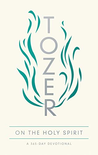 Tozer on the Holy Spirit: A 365-Day Devotional von Moody Publishers