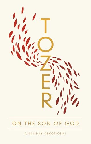 Tozer on the Son of God: A 365-Day Devotional