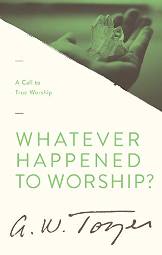 Whatever Happened To Worship?: Including Worship: The Missing Jewel in the Evangelical Church von Wingspread Publisher