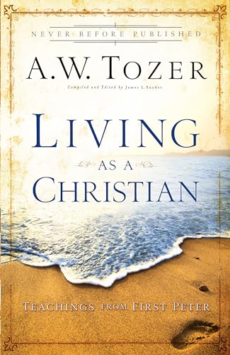 Living as a Christian: Teachings from First Peter von Bethany House Publishers