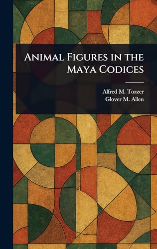 Animal Figures in the Maya Codices von Anson Street Press