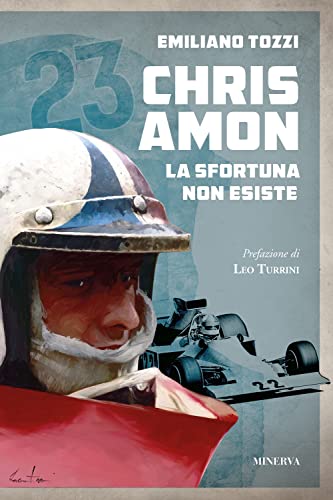 Chris Amon. La sfortuna non esiste (Ritratti)