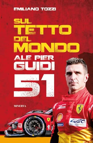 Sul tetto del mondo. Ale Pier Guidi 51 (Flat out) von Minerva Edizioni (Bologna)
