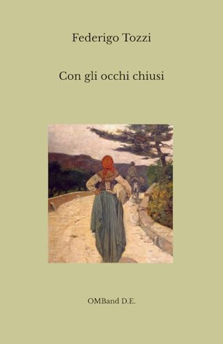 Con gli occhi chiusi: (I romanzi italiani del Novecento) von Independently published