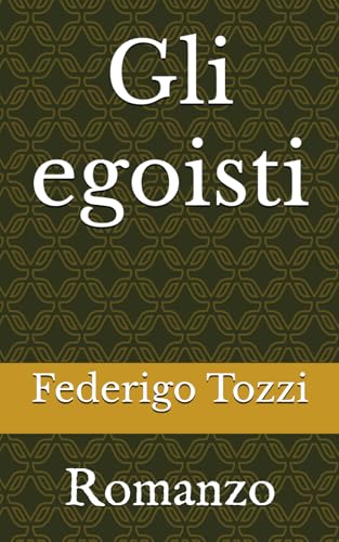 Gli egoisti: Romanzo von Independently published