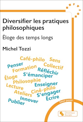 Diversifier les pratiques philosophiques: Éloge des temps longs von CHRONIQUE SOCIA