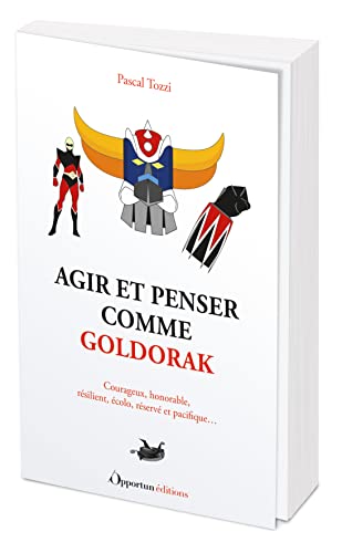 Agir et penser comme Goldorak von OPPORTUN