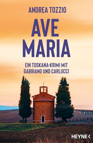 Ave Maria: Ein Toskana-Krimi mit Gabbiano und Carlucci von Heyne Verlag