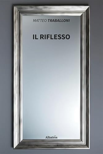 Il riflesso (Nuove voci. Strade) von Gruppo Albatros Il Filo