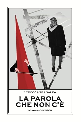 La parola che non c'è von Idrovolante Edizioni
