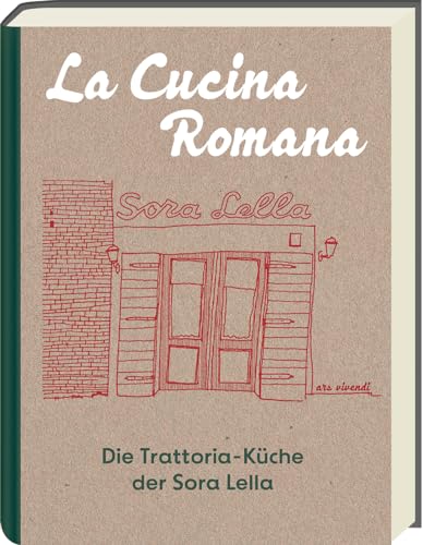 La Cucina Romana - Die Trattoria-Küche der Signora Lella: Rezepte und Geschichten: Authentische römische Cucina povera - Entdecke ein vergessenes Rom. Anekdoten und kulinarische Erlebnisse. La Cucina Romana - Die Trattoria-Küche der Signora Lella: Rezepte und Geschichten: Authentische römische Cucina povera - Entdecke ein vergessenes Rom. Anekdoten und kulinarische Erlebnisse.