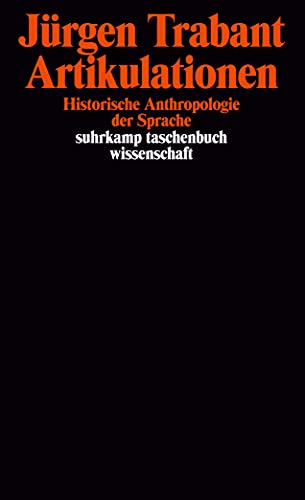 Artikulationen: Historische Anthropologie der Sprache (suhrkamp taschenbuch wissenschaft)