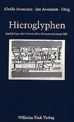Hieroglyphen. Altägyptische Ursprünge abendländischer Grammatologie (Archäologie der literarischen Kommunikation) von Fink (Wilhelm)
